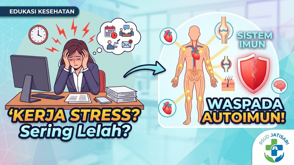 Sering Lelah dan Stress di Tempat Kerja? Waspadai Memicu Penyakit Autoimun!